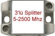 3975 / 1 - 3′lü Splitter 5-2500 Mhz 100′lü Paket